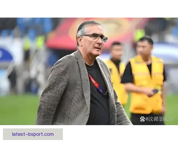 伊万科维奇正式执掌中国男足帅印开启重建征程球迷期待新气象再起