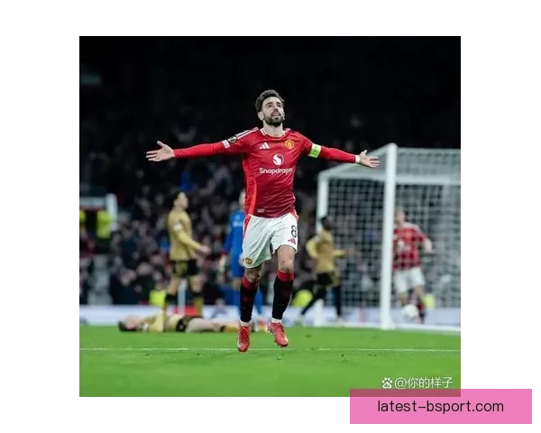 布鲁诺费尔南德斯法甲回暖信号背后的状态复苏与战术启示深度解读